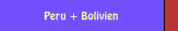 Peru + Bolivien